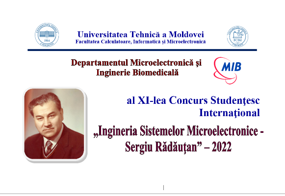 CONCURSUL INTERNAŢIONAL STUDENŢESC “INGINERIA SISTEMELOR MICROELECTRONICE – SERGIU RADAUŢAN”-2022